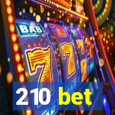 210 bet